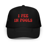 I Pee In Pool Foam Trucker Hat