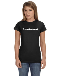 Overdressed  Ladies' Fitted T-Shirt