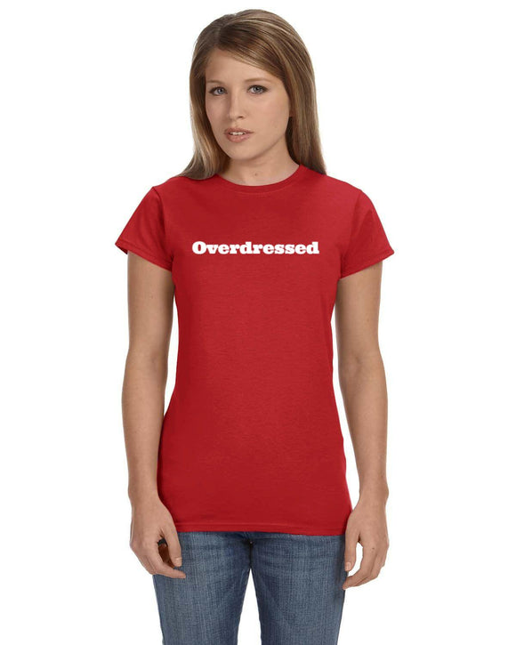 Overdressed  Ladies' Fitted T-Shirt